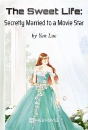 The Sweet Life: Secretly Married to a Movie Star